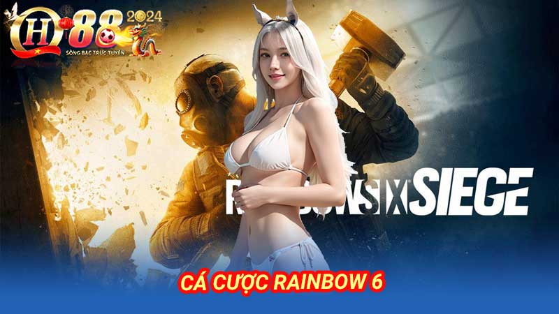 Cá cược Rainbow 6 trào lưu cá độ thế giới ảo 2024 hấp dẫn