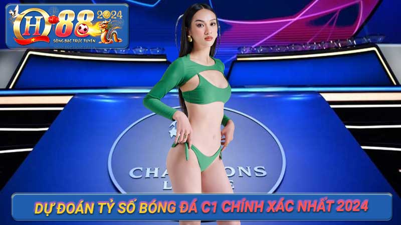 Chiến Thuật Dự Đoán Tỷ Số Bóng Đá C1 Chính Xác Nhất 2024